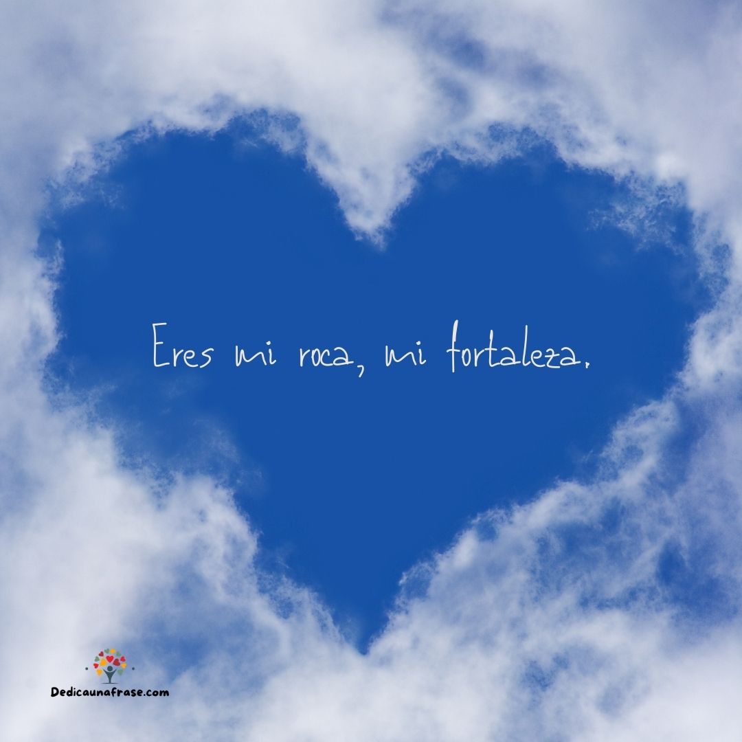 Eres mi roca mi fortaleza