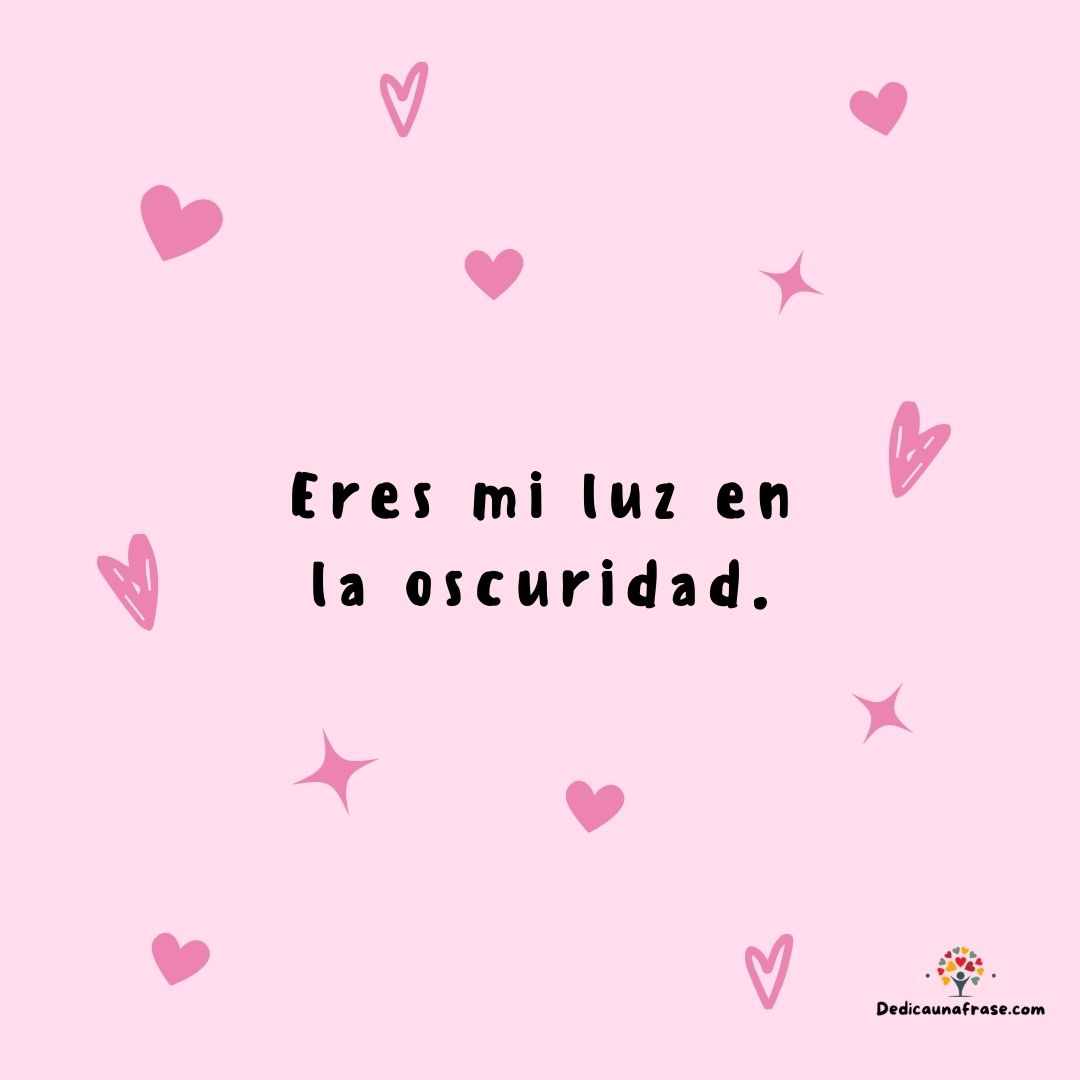 Eres mi luz en la oscuridad