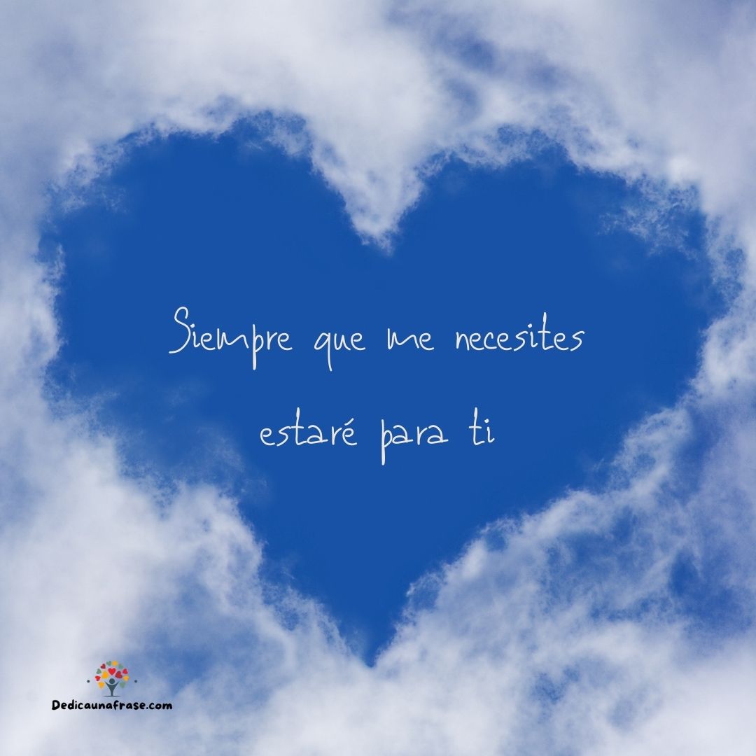 Siempre que me necesites estaré para ti