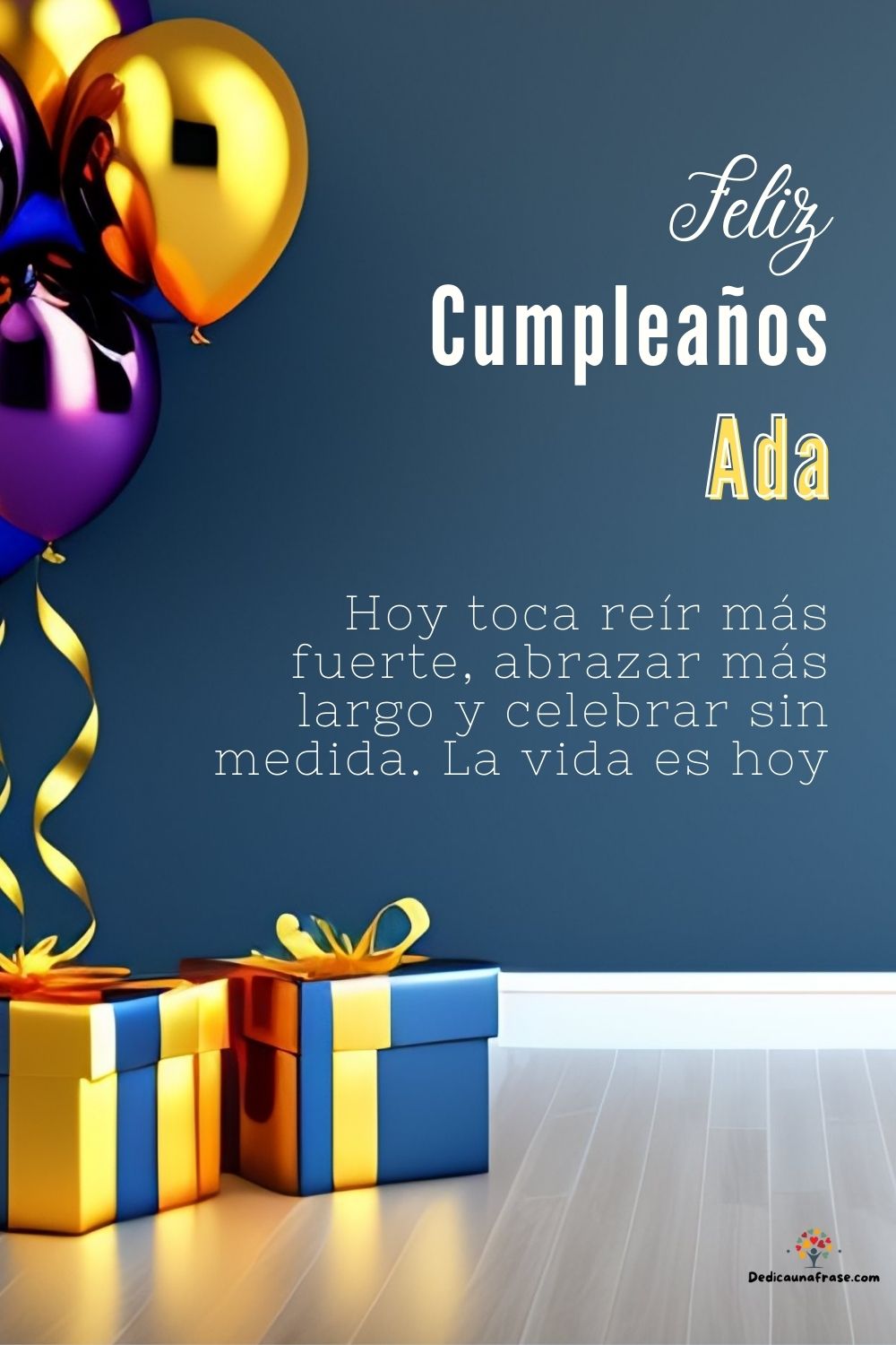 Imagen de feliz cumpleaños para Ada: «Hoy toca reír más fuerte, abrazar más largo y celebrar sin medida. La…»