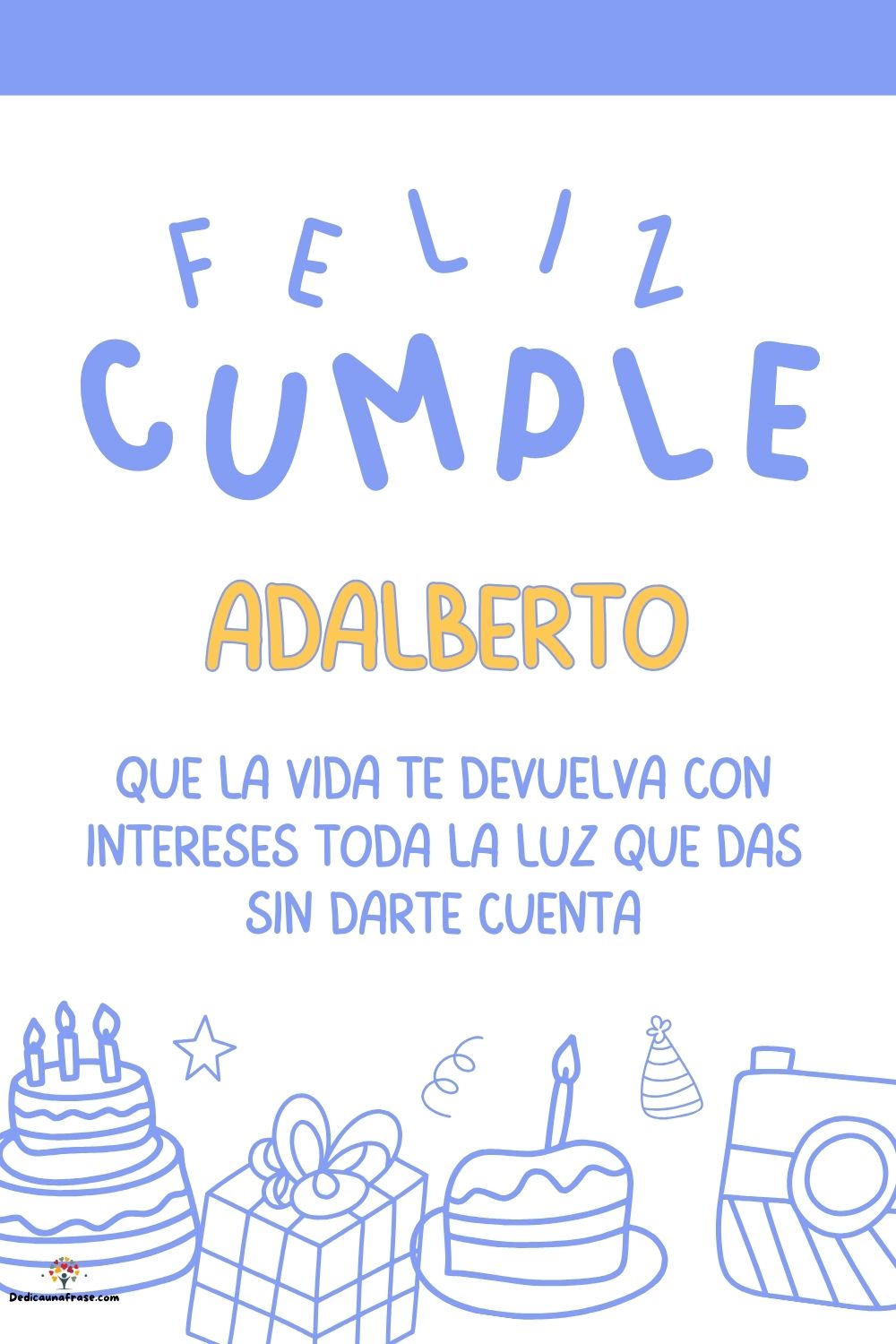 Imagen de feliz cumpleaños para Adalberto: «Que la vida te devuelva con intereses toda la luz que das sin darte cu…»