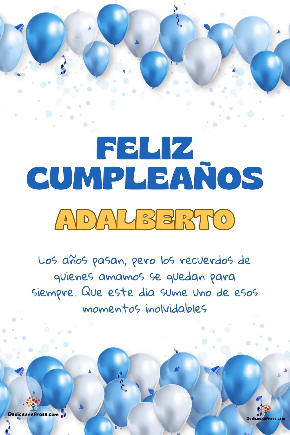 Imagen de feliz cumpleaños para Adalberto: «Los años pasan, pero los recuerdos de quienes amamos se quedan para si…»