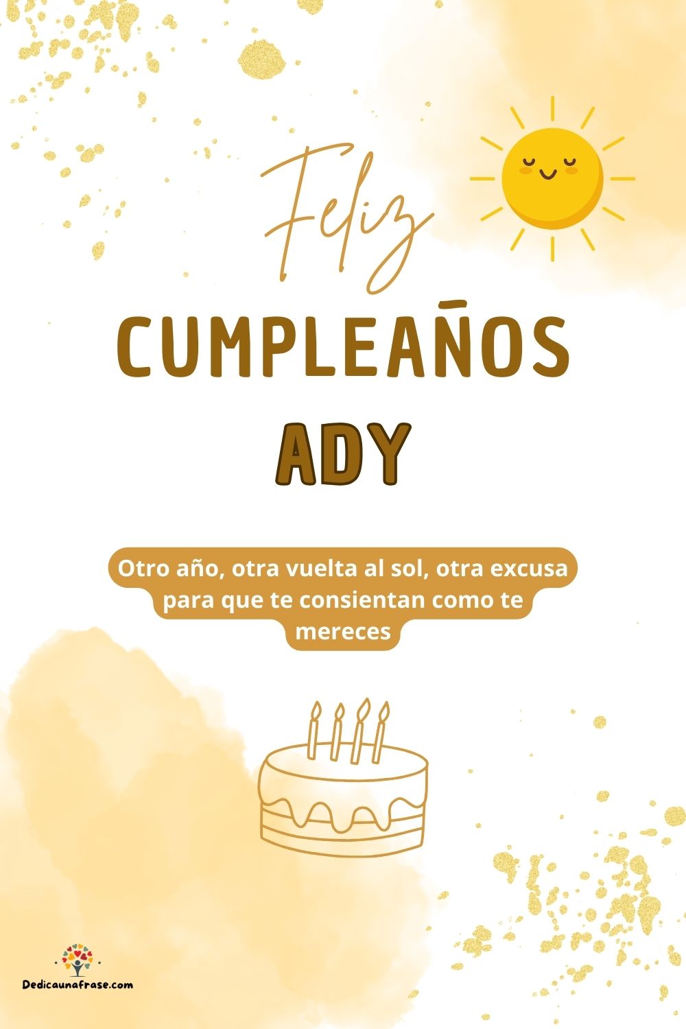 Imagen de feliz cumpleaños para Ady: «Otro año, otra vuelta al sol, otra excusa para que te consientan como…»