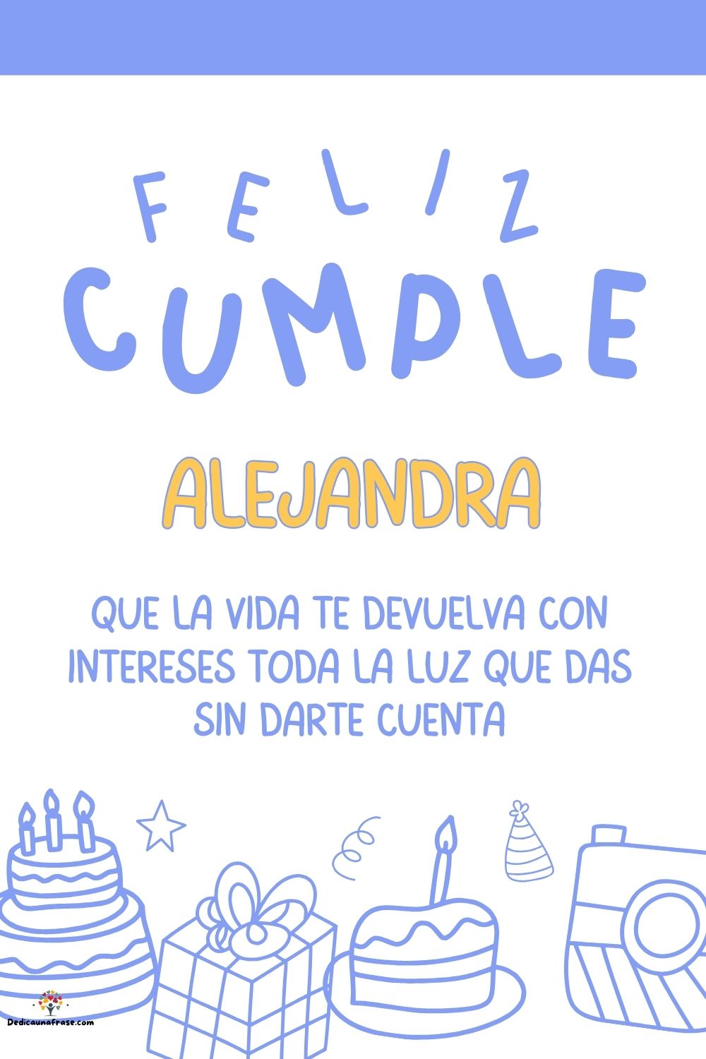 Imagen de feliz cumpleaños para Alejandra: «Que la vida te devuelva con intereses toda la luz que das sin darte cu…»