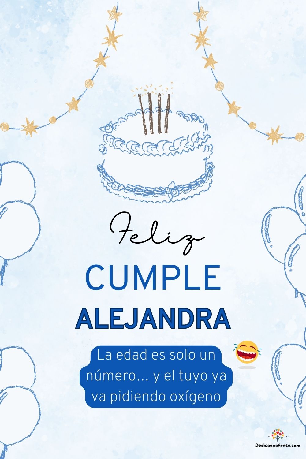 Imagen de feliz cumpleaños para Alejandra: «La edad es solo un número… y el tuyo ya va pidiendo oxígeno…»