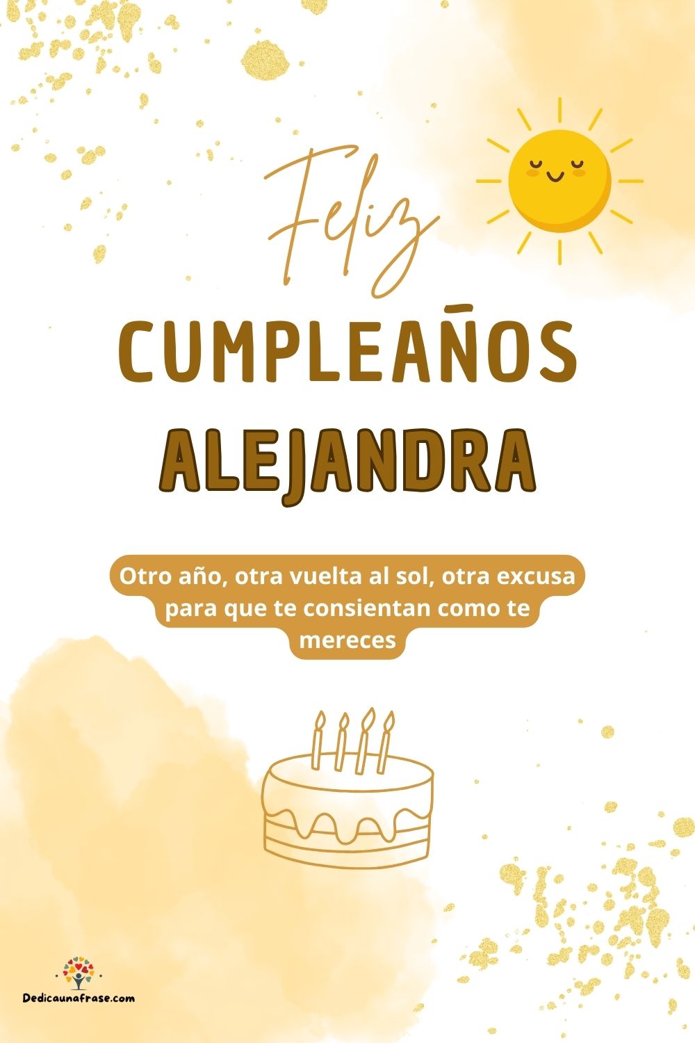 Imagen de feliz cumpleaños para Alejandra: «Otro año, otra vuelta al sol, otra excusa para que te consientan como…»