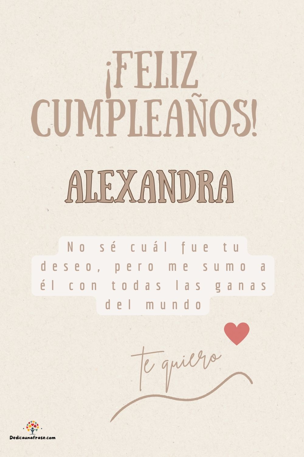 Imagen de feliz cumpleaños para Alexandra: «No sé cuál fue tu deseo, pero me sumo a él con todas las ganas del mun…»