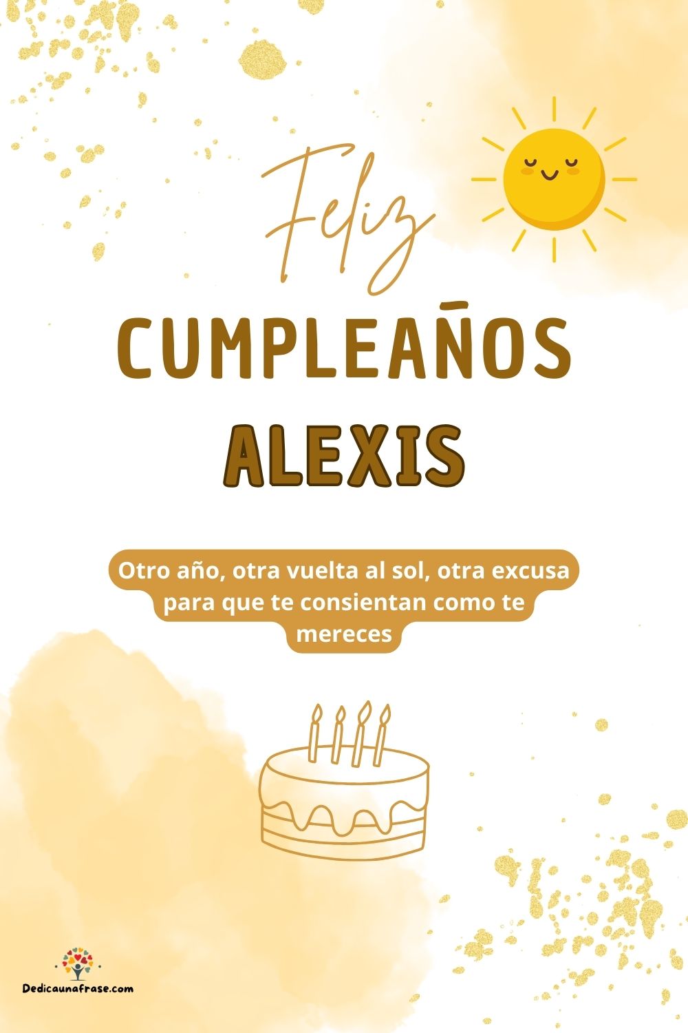 Imagen de feliz cumpleaños para Alexis: «Otro año, otra vuelta al sol, otra excusa para que te consientan como…»