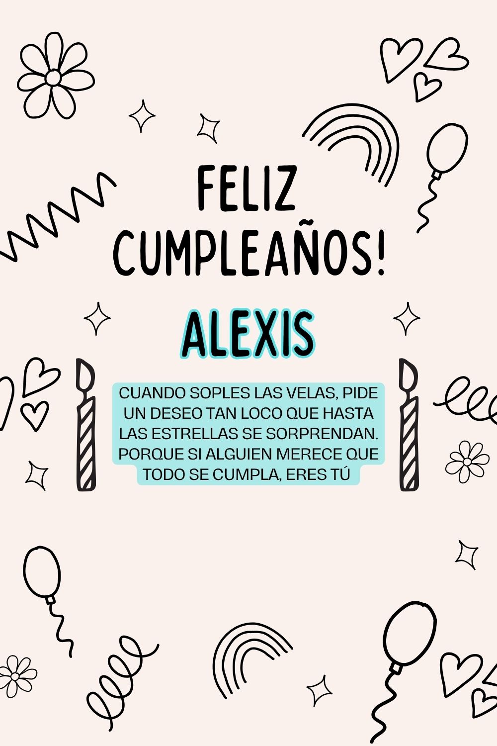 Imagen de feliz cumpleaños para Alexis: «Cuando soples las velas, pide un deseo tan loco que hasta las estrella…»