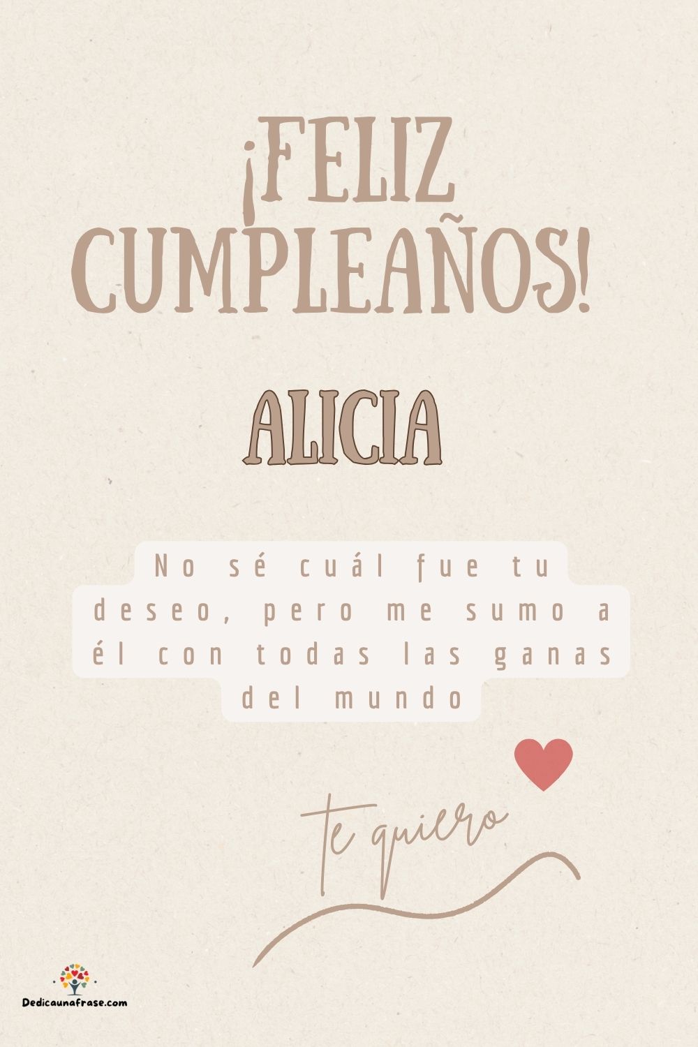 Imagen de feliz cumpleaños para Alicia: «No sé cuál fue tu deseo, pero me sumo a él con todas las ganas del mun…»