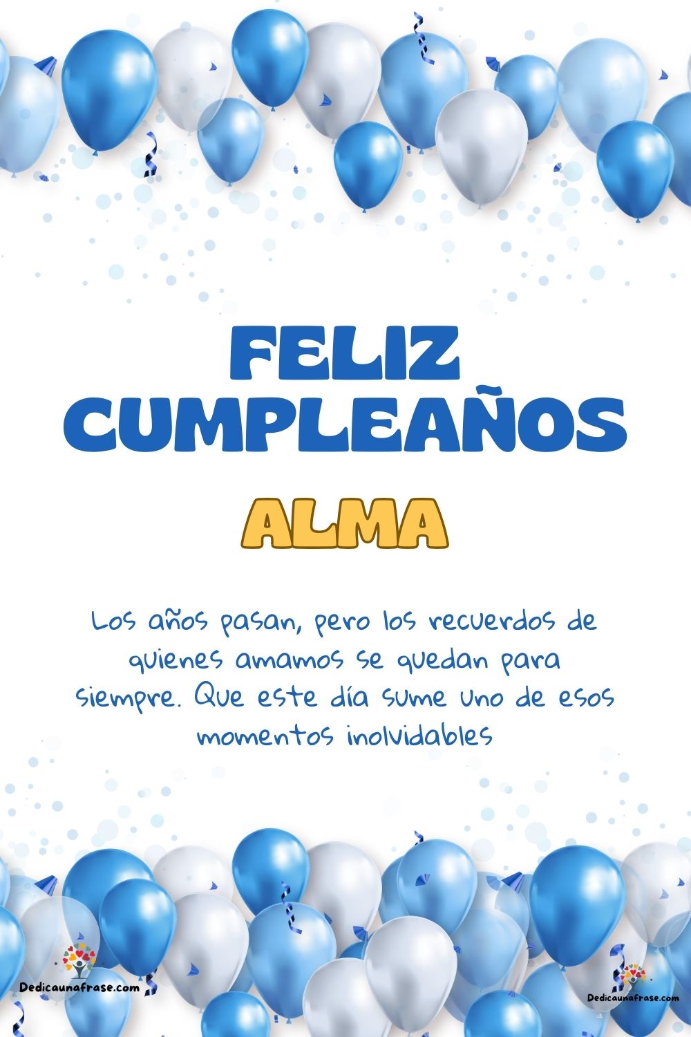 Imagen de feliz cumpleaños para Alma: «Los años pasan, pero los recuerdos de quienes amamos se quedan para si…»