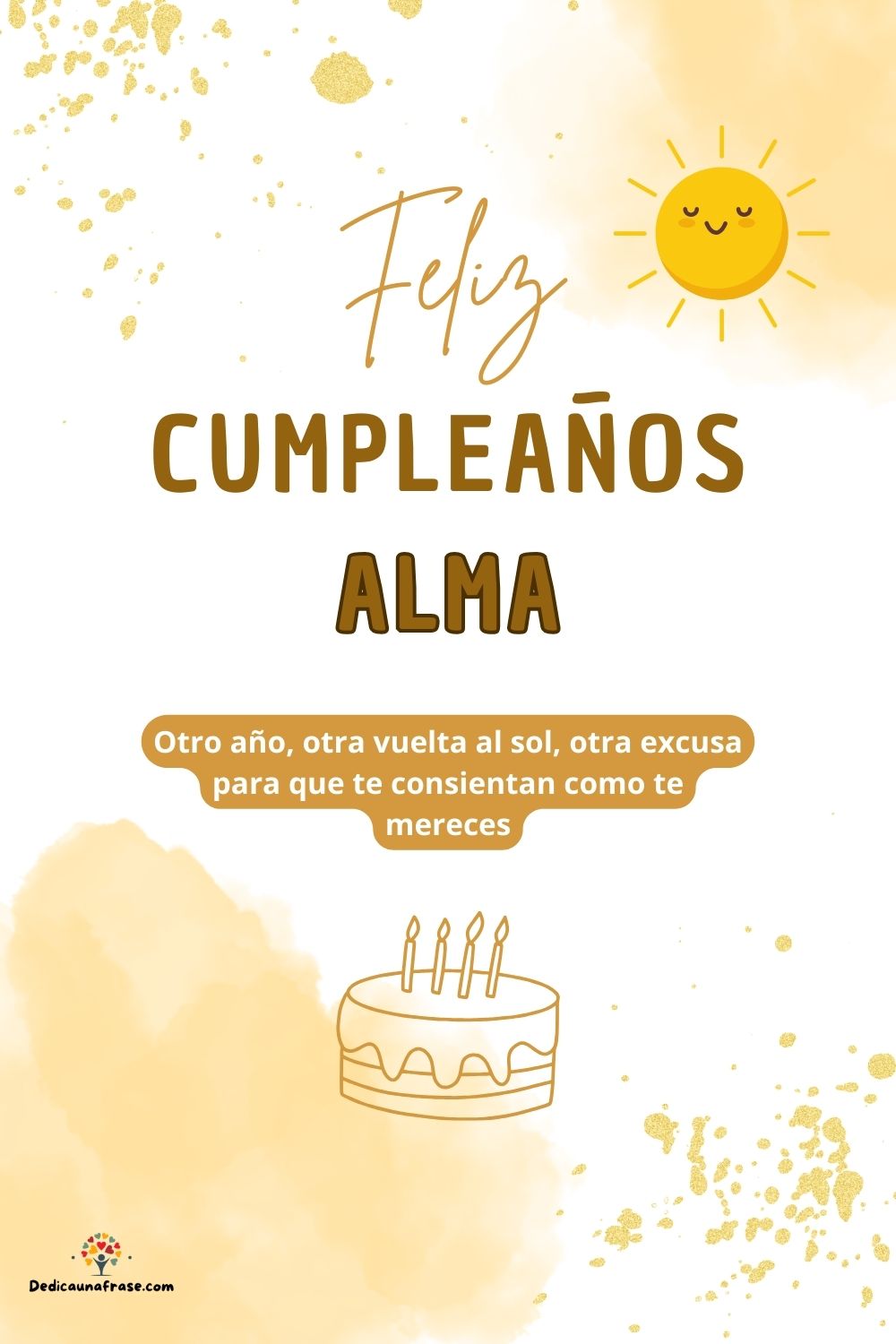 Imagen de feliz cumpleaños para Alma: «Otro año, otra vuelta al sol, otra excusa para que te consientan como…»