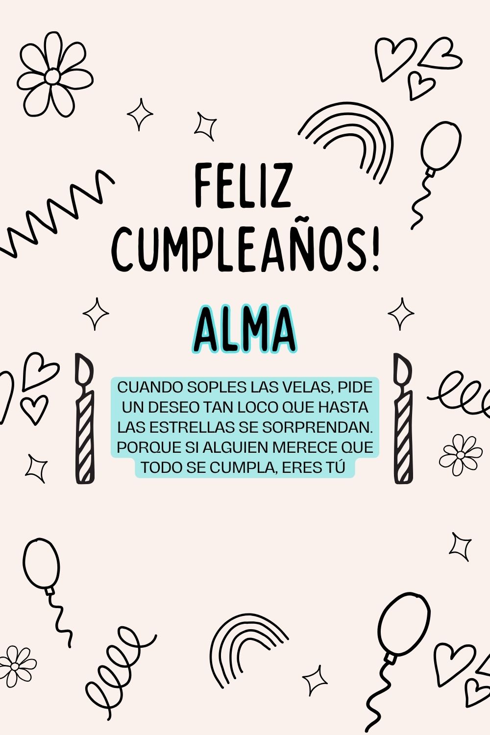 Imagen de feliz cumpleaños para Alma: «Cuando soples las velas, pide un deseo tan loco que hasta las estrella…»