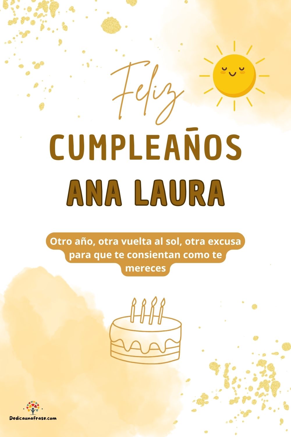 Imagen de feliz cumpleaños para Ana Laura: «Otro año, otra vuelta al sol, otra excusa para que te consientan como…»