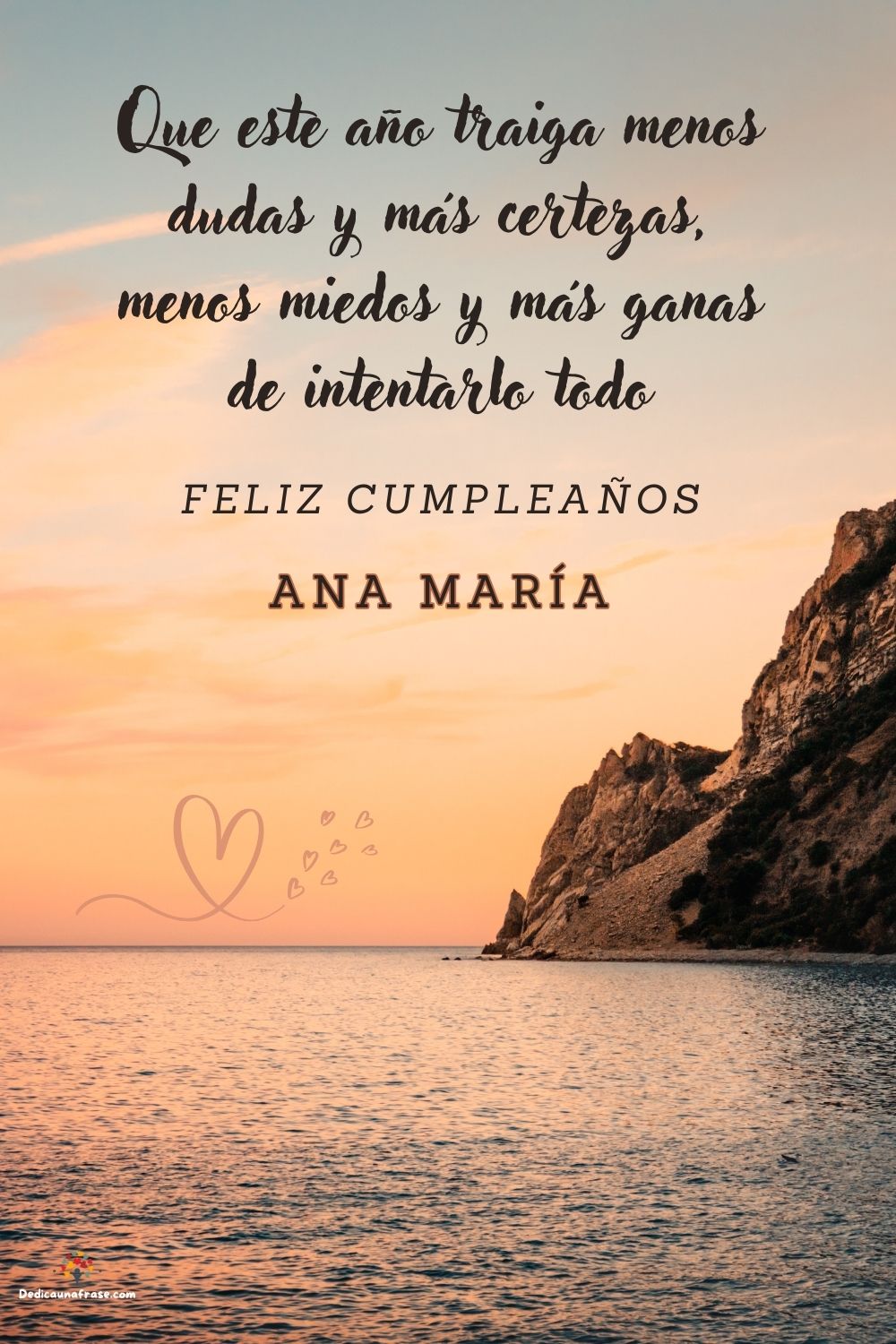 Imagen de feliz cumpleaños para Ana María: «Que este año traiga menos dudas y más certezas, menos miedos y más gan…»