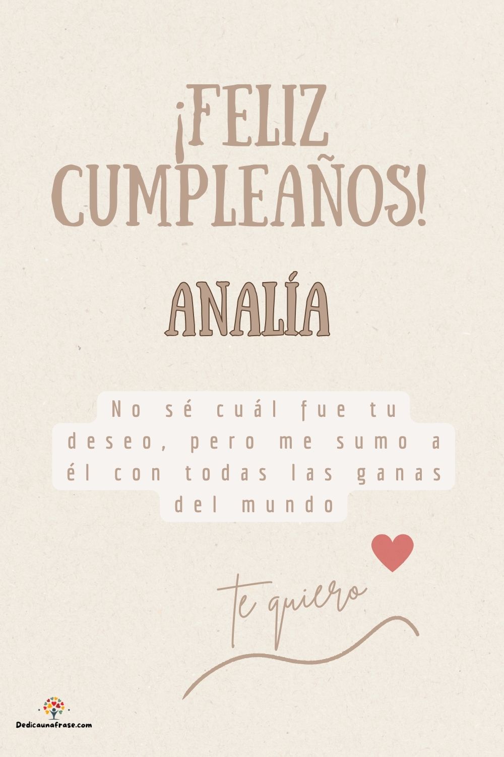 Imagen de feliz cumpleaños para Analía: «No sé cuál fue tu deseo, pero me sumo a él con todas las ganas del mun…»