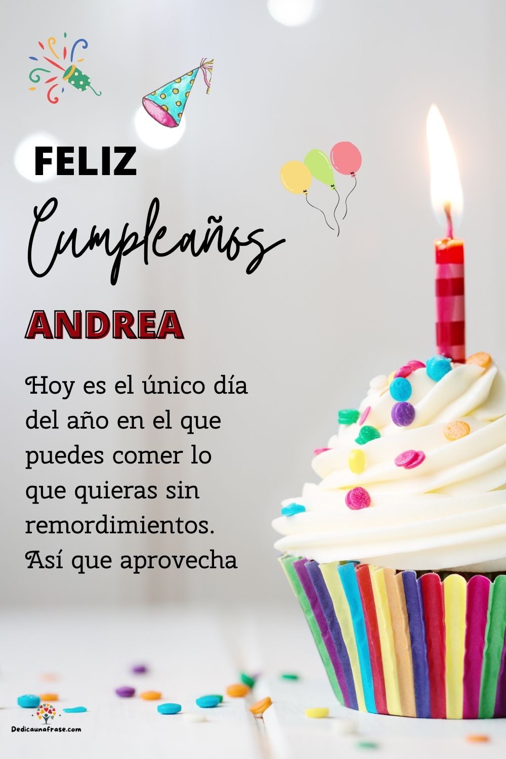 Imagen de feliz cumpleaños para Andrea: «Hoy es el único día del año en el que puedes comer lo que quieras sin…»