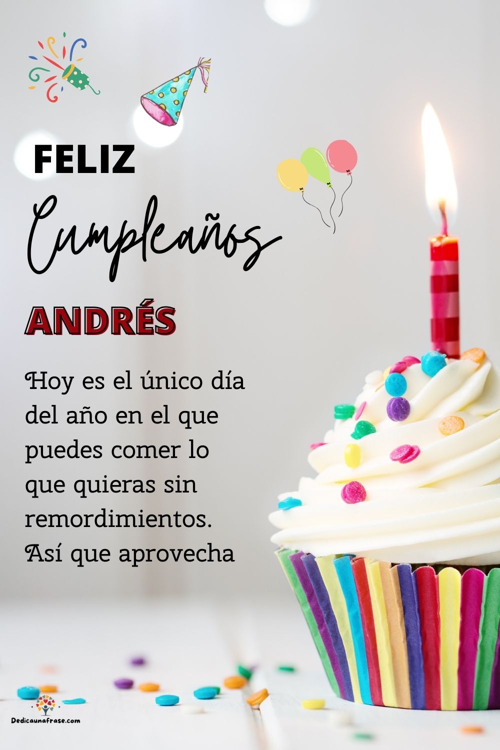 Imagen de feliz cumpleaños para Andrés: «Hoy es el único día del año en el que puedes comer lo que quieras sin…»