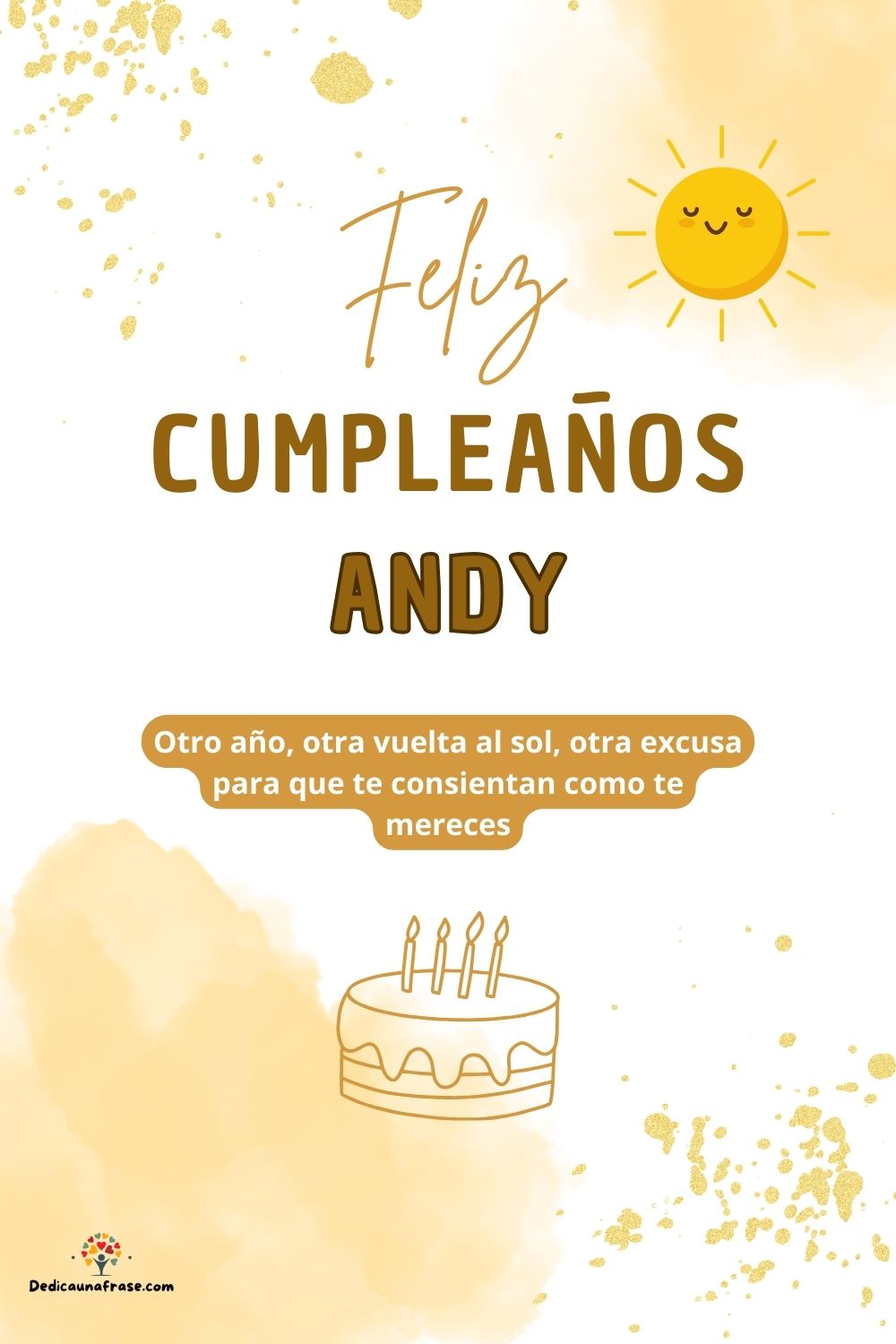 Imagen de feliz cumpleaños para Andy: «Otro año, otra vuelta al sol, otra excusa para que te consientan como…»