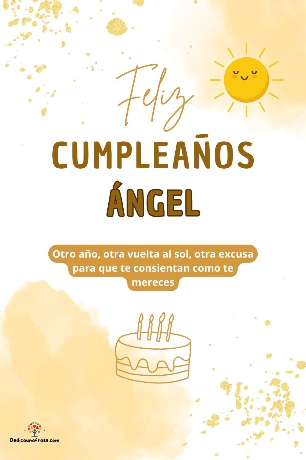 Imagen de feliz cumpleaños para Ángel: «Otro año, otra vuelta al sol, otra excusa para que te consientan como…»