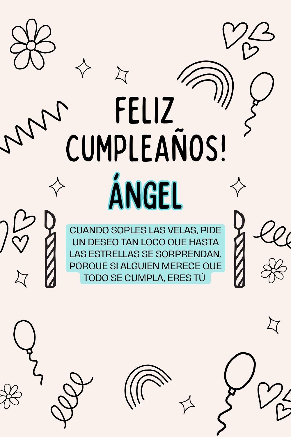 Imagen de feliz cumpleaños para Ángel: «Cuando soples las velas, pide un deseo tan loco que hasta las estrella…»