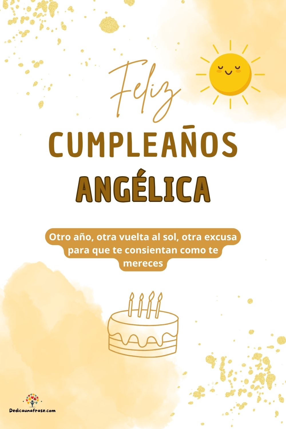 Imagen de feliz cumpleaños para Angélica: «Otro año, otra vuelta al sol, otra excusa para que te consientan como…»