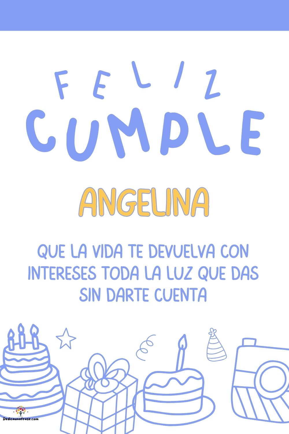 Imagen de feliz cumpleaños para Angelina: «Que la vida te devuelva con intereses toda la luz que das sin darte cu…»