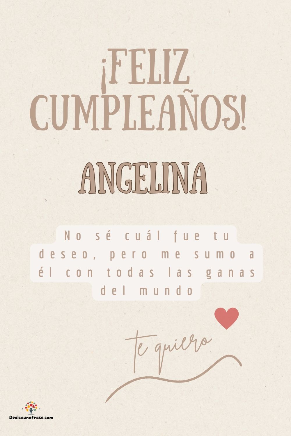 Imagen de feliz cumpleaños para Angelina: «No sé cuál fue tu deseo, pero me sumo a él con todas las ganas del mun…»