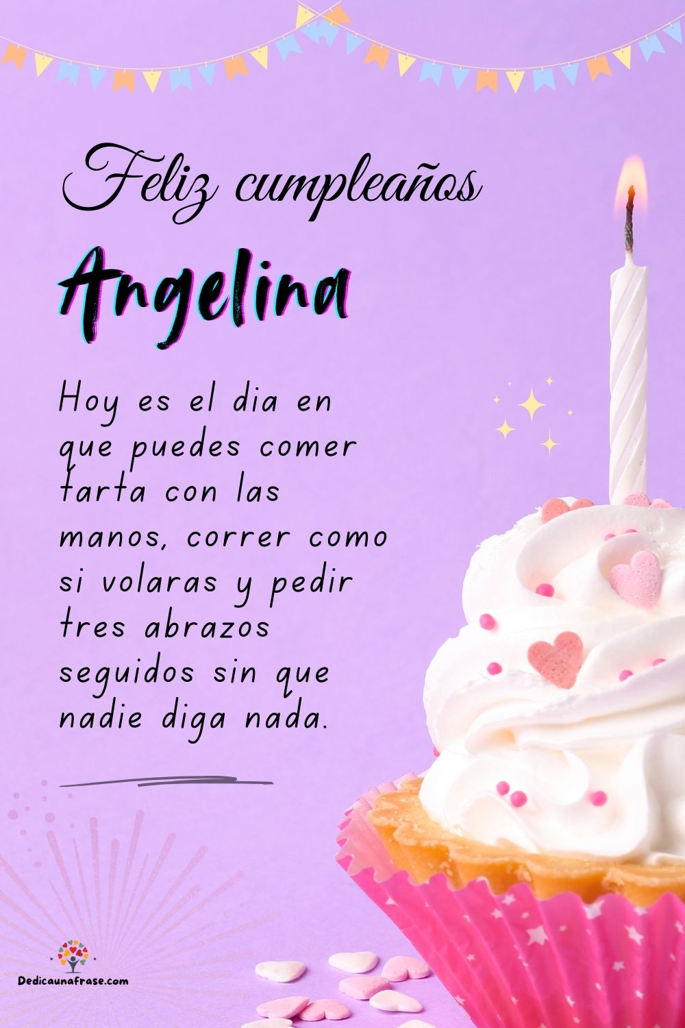 Imagen de feliz cumpleaños para Angelina: «Hoy es el día en que puedes comer tarta con las manos, correr como si…»