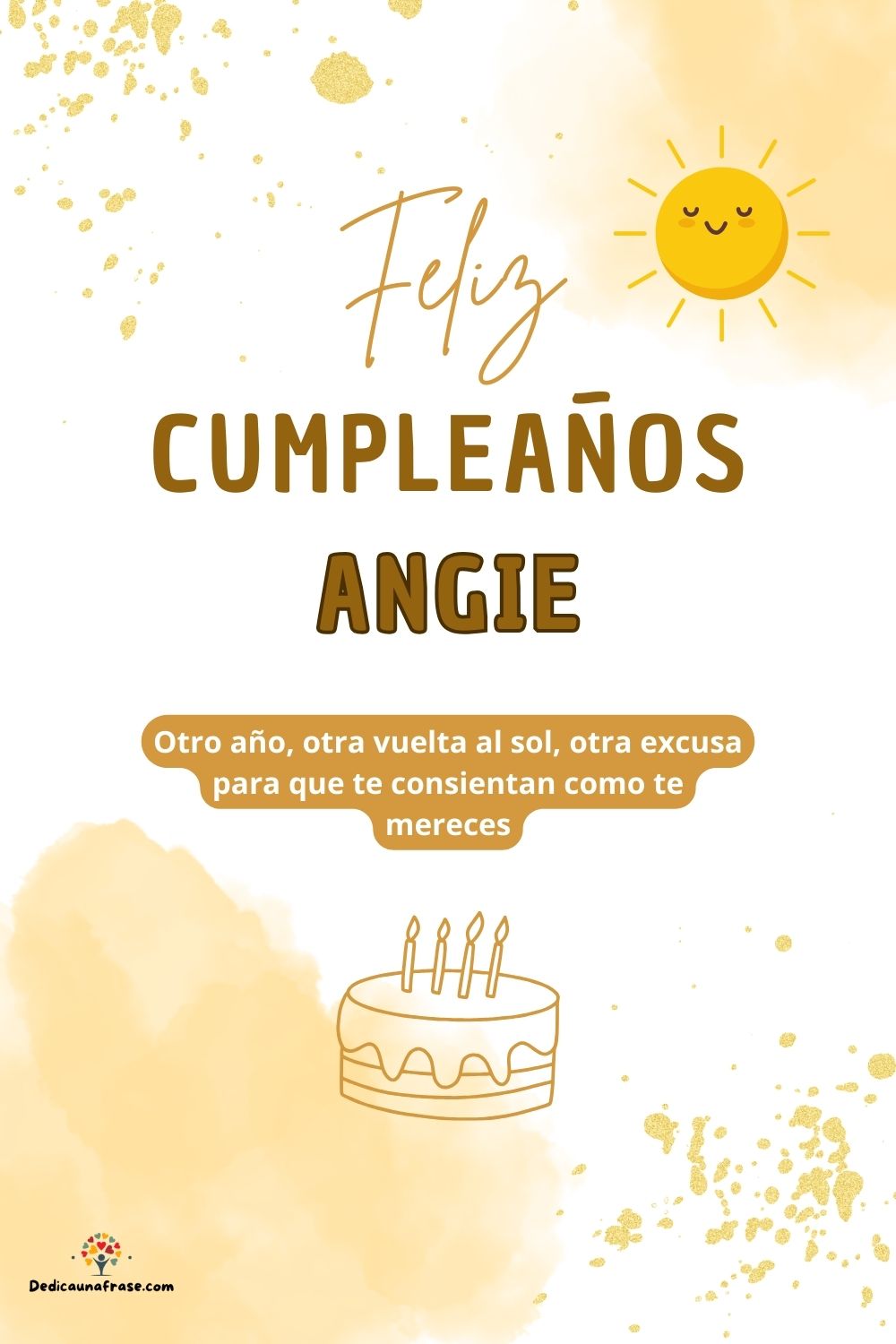 Imagen de feliz cumpleaños para Angie: «Otro año, otra vuelta al sol, otra excusa para que te consientan como…»