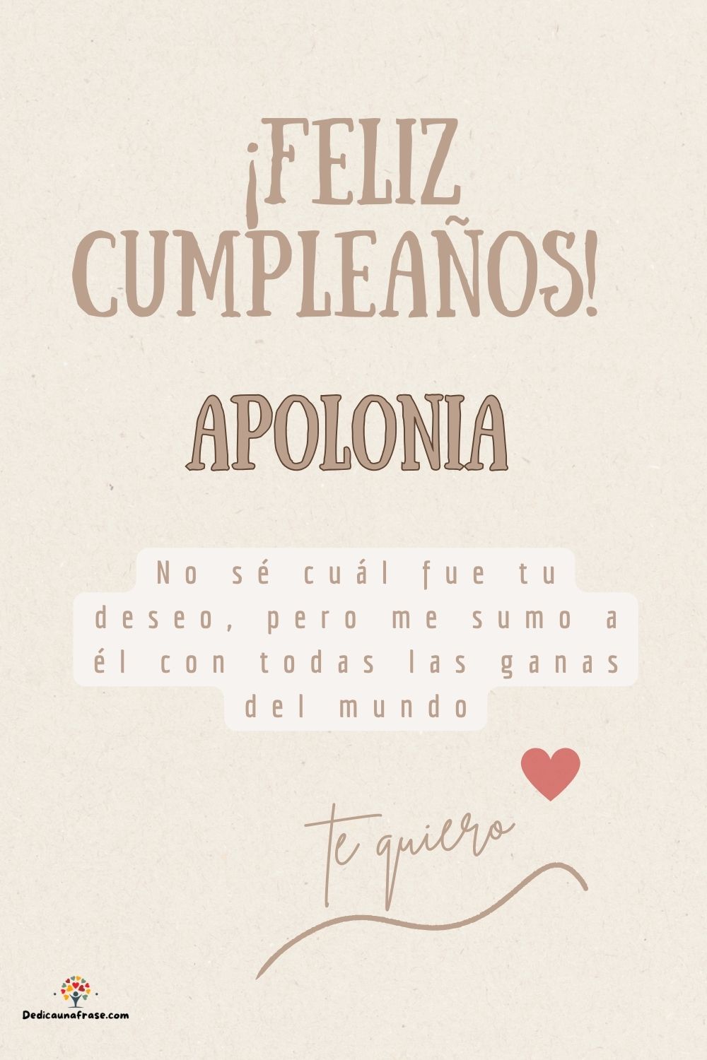 Imagen de feliz cumpleaños para Apolonia: «No sé cuál fue tu deseo, pero me sumo a él con todas las ganas del mun…»