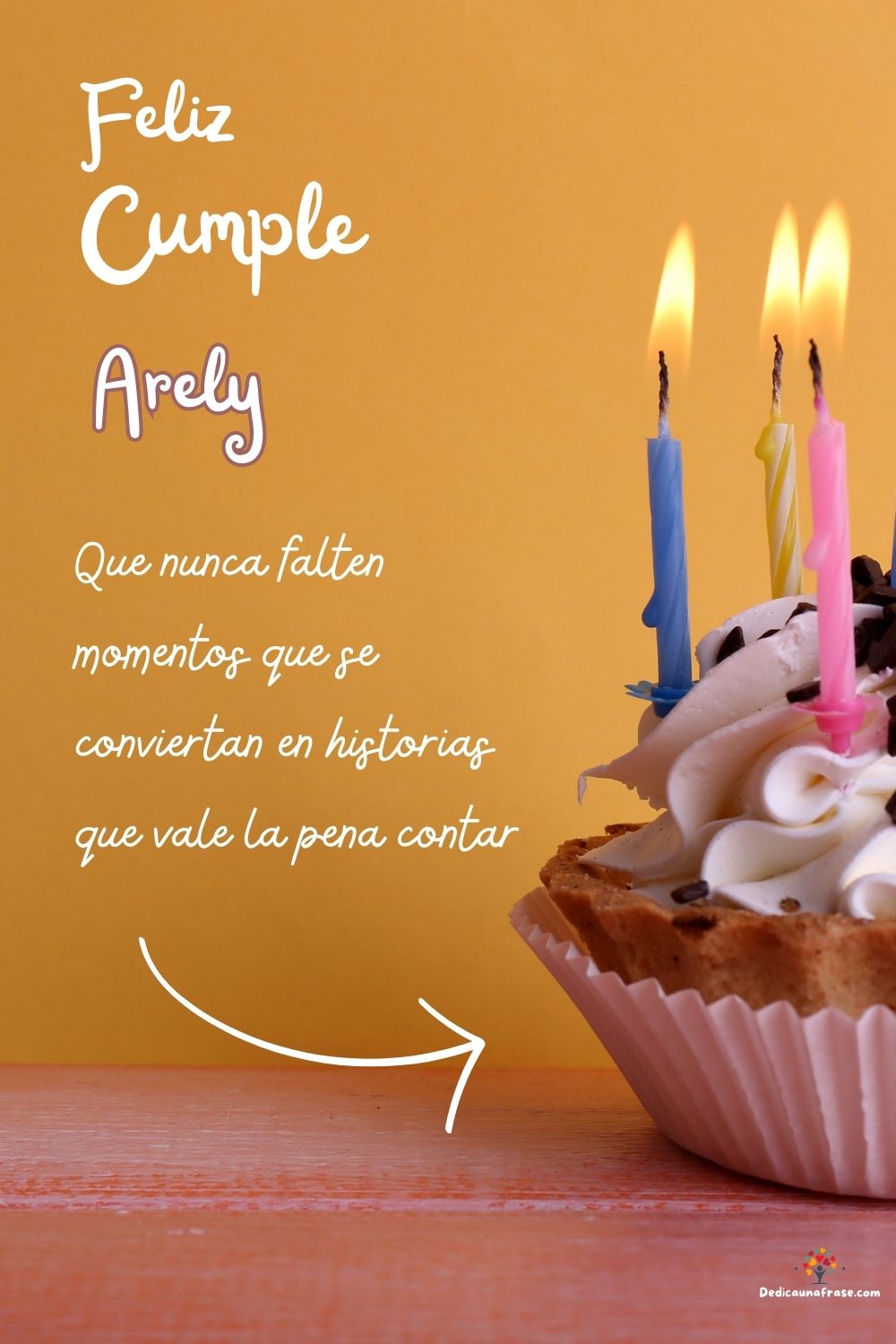 Imagen de feliz cumpleaños para Arely: «Que nunca falten momentos que se conviertan en historias que vale la p…»