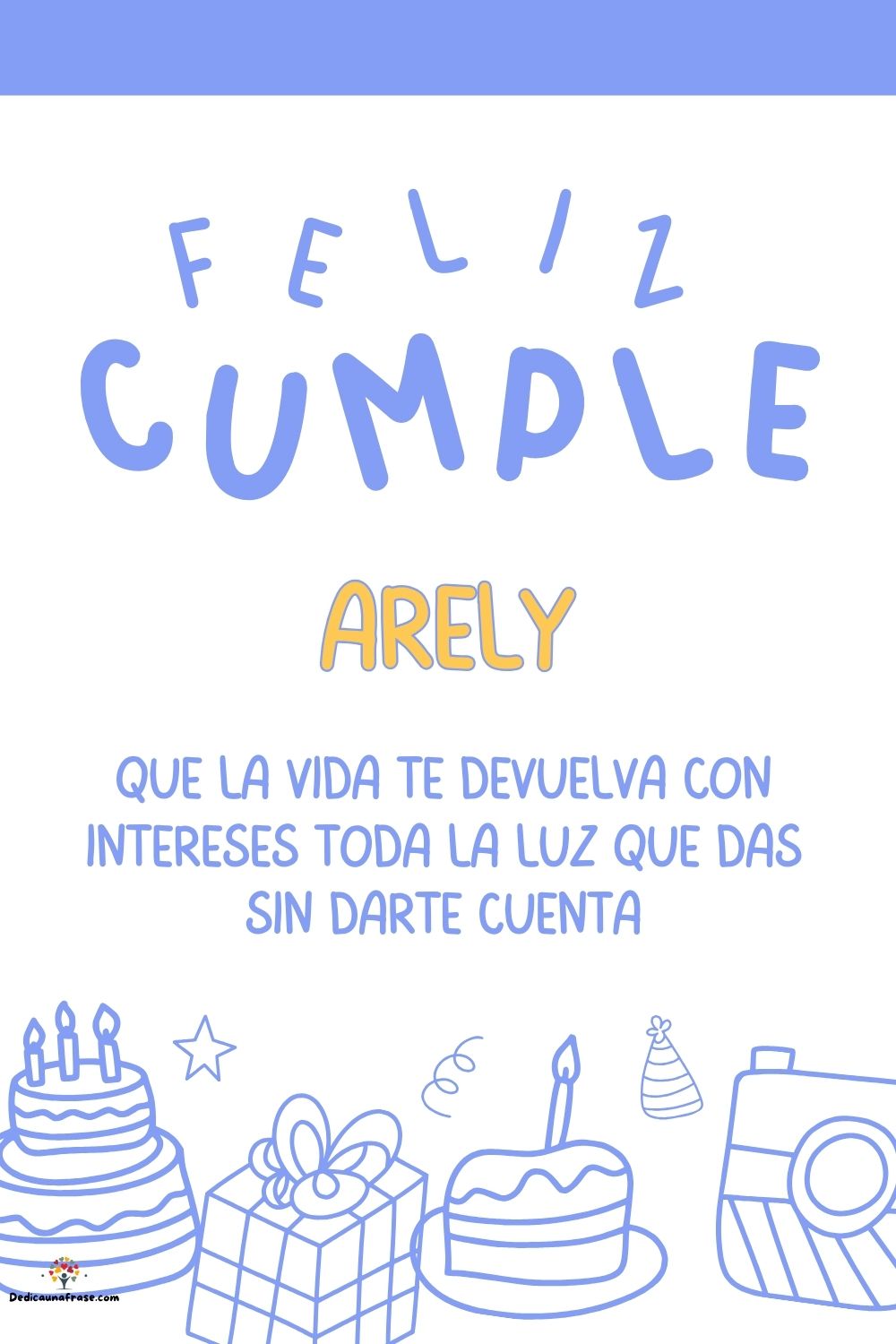 Imagen de feliz cumpleaños para Arely: «Que la vida te devuelva con intereses toda la luz que das sin darte cu…»