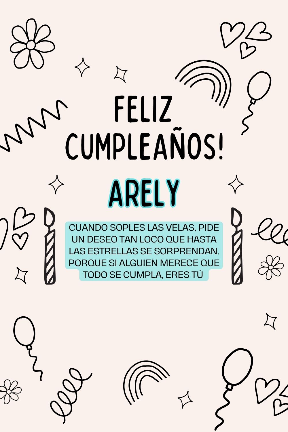 Imagen de feliz cumpleaños para Arely: «Cuando soples las velas, pide un deseo tan loco que hasta las estrella…»