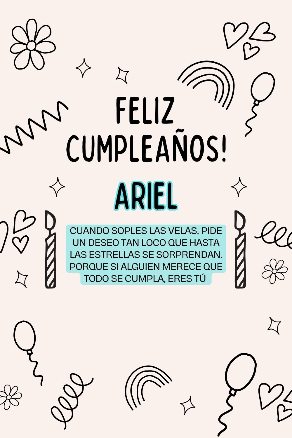 Imagen de feliz cumpleaños para Ariel: «Cuando soples las velas, pide un deseo tan loco que hasta las estrella…»