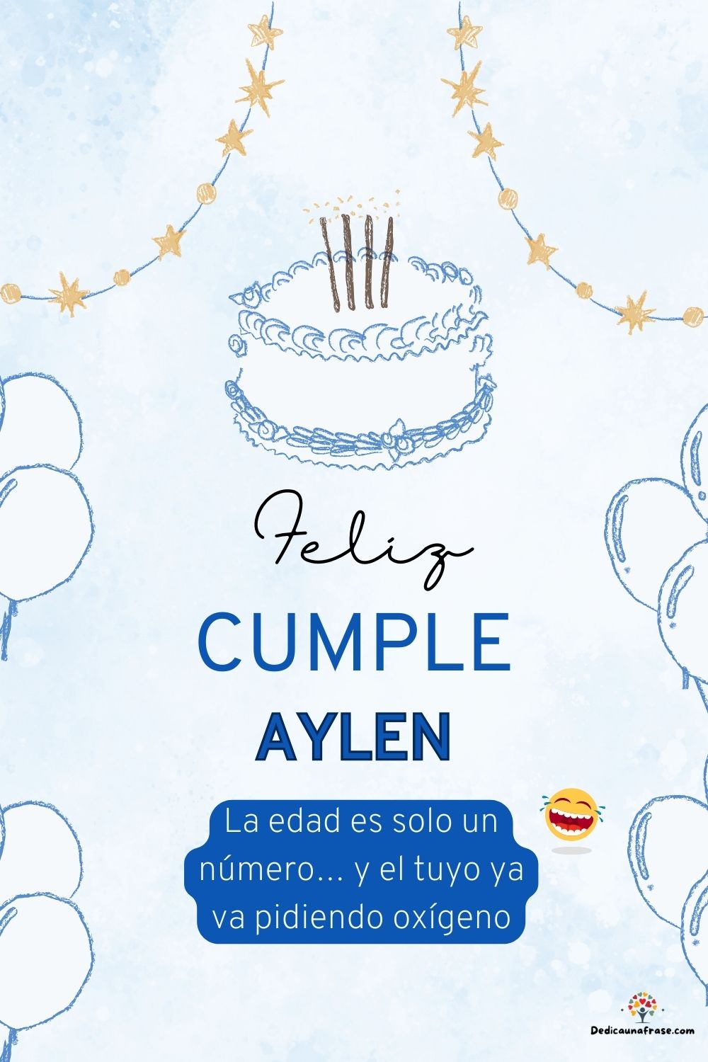 Imagen de feliz cumpleaños para Aylen: «La edad es solo un número… y el tuyo ya va pidiendo oxígeno…»