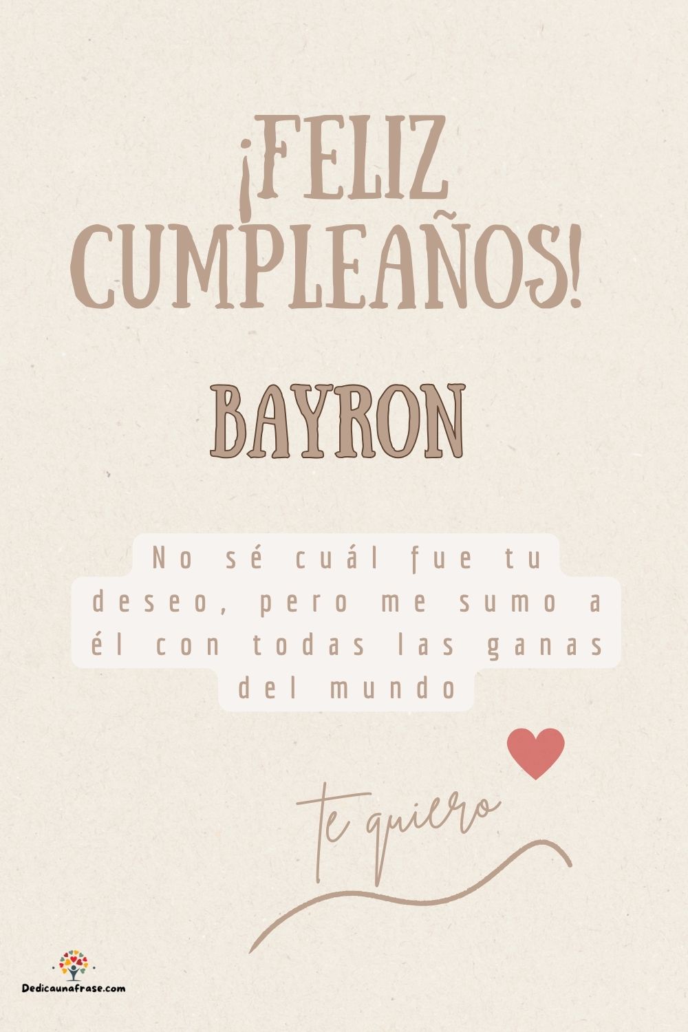 Imagen de feliz cumpleaños para Bayron: «No sé cuál fue tu deseo, pero me sumo a él con todas las ganas del mun…»