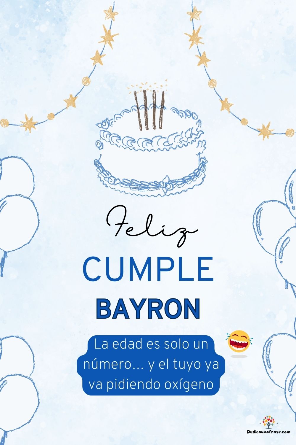Imagen de feliz cumpleaños para Bayron: «La edad es solo un número… y el tuyo ya va pidiendo oxígeno…»