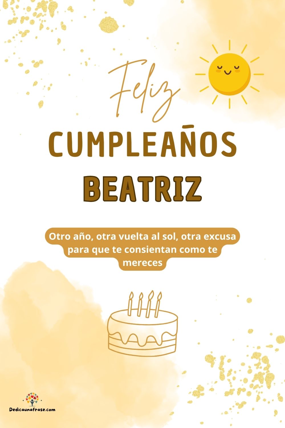 Imagen de feliz cumpleaños para Beatriz: «Otro año, otra vuelta al sol, otra excusa para que te consientan como…»