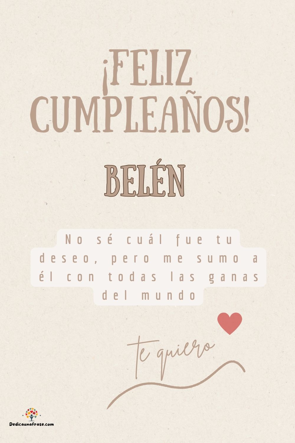 Imagen de feliz cumpleaños para Belén: «No sé cuál fue tu deseo, pero me sumo a él con todas las ganas del mun…»