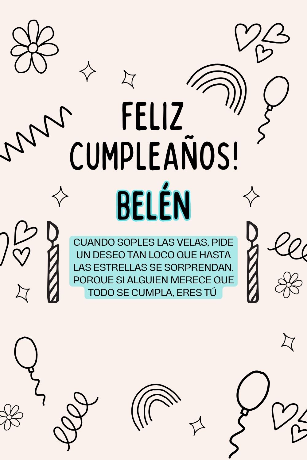 Imagen de feliz cumpleaños para Belén: «Cuando soples las velas, pide un deseo tan loco que hasta las estrella…»