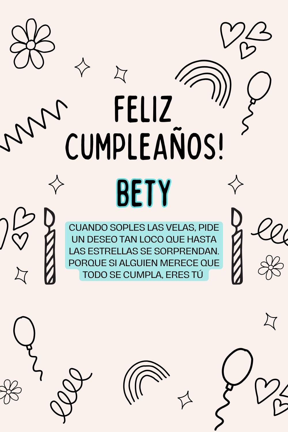 Imagen de feliz cumpleaños para Bety: «Cuando soples las velas, pide un deseo tan loco que hasta las estrella…»