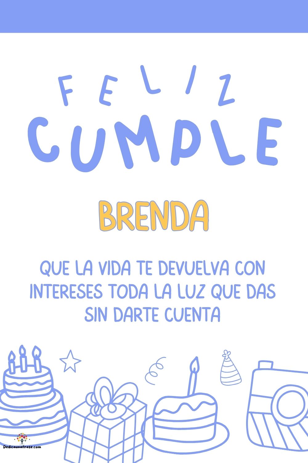 Imagen de feliz cumpleaños para Brenda: «Que la vida te devuelva con intereses toda la luz que das sin darte cu…»