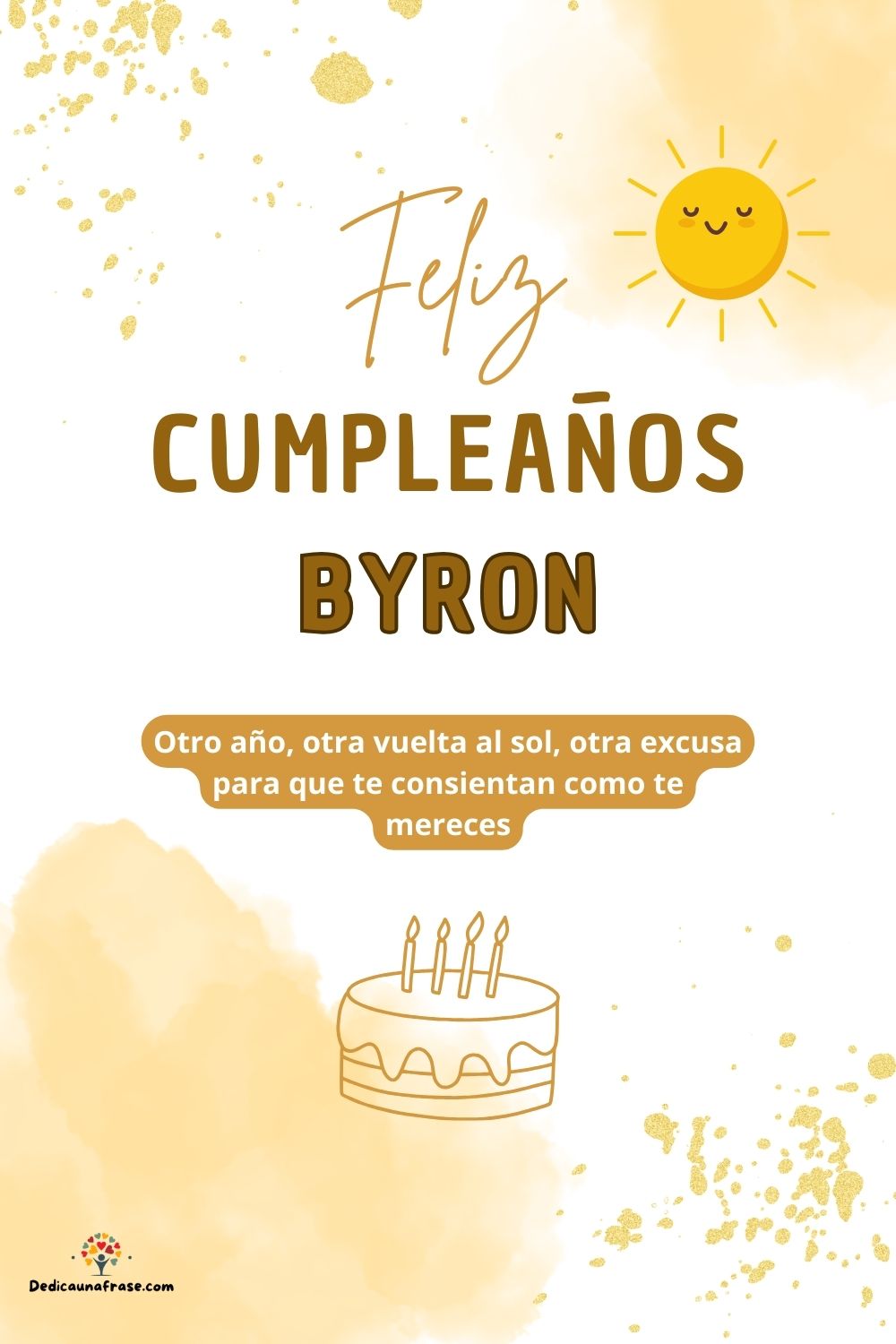 Imagen de feliz cumpleaños para Byron: «Otro año, otra vuelta al sol, otra excusa para que te consientan como…»
