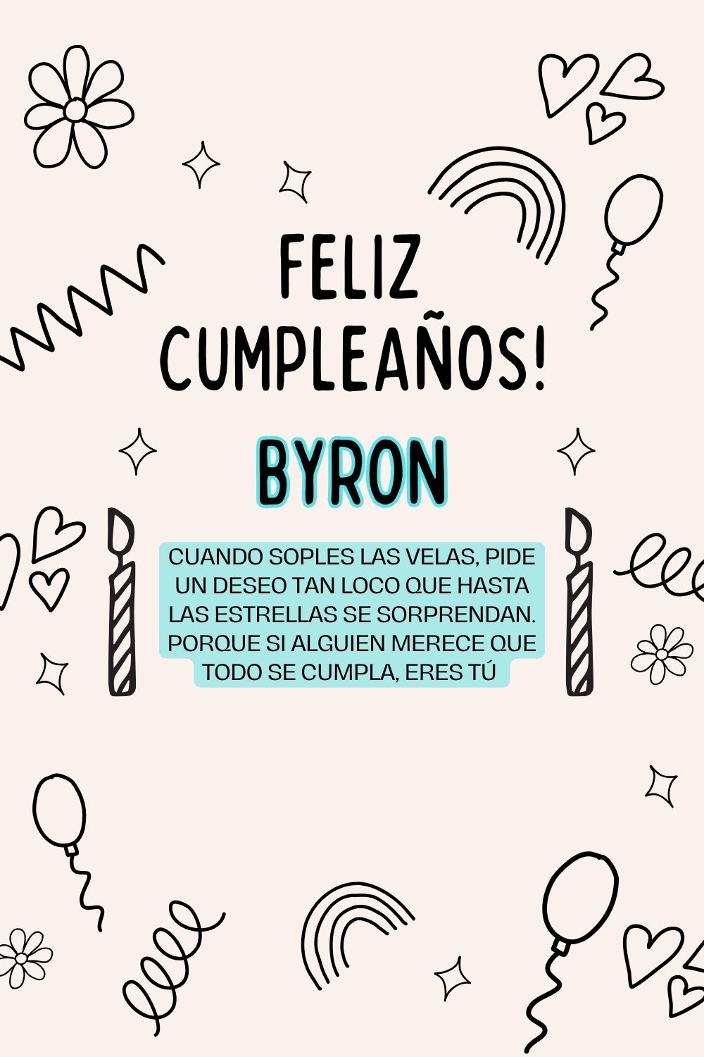 Imagen de feliz cumpleaños para Byron: «Cuando soples las velas, pide un deseo tan loco que hasta las estrella…»