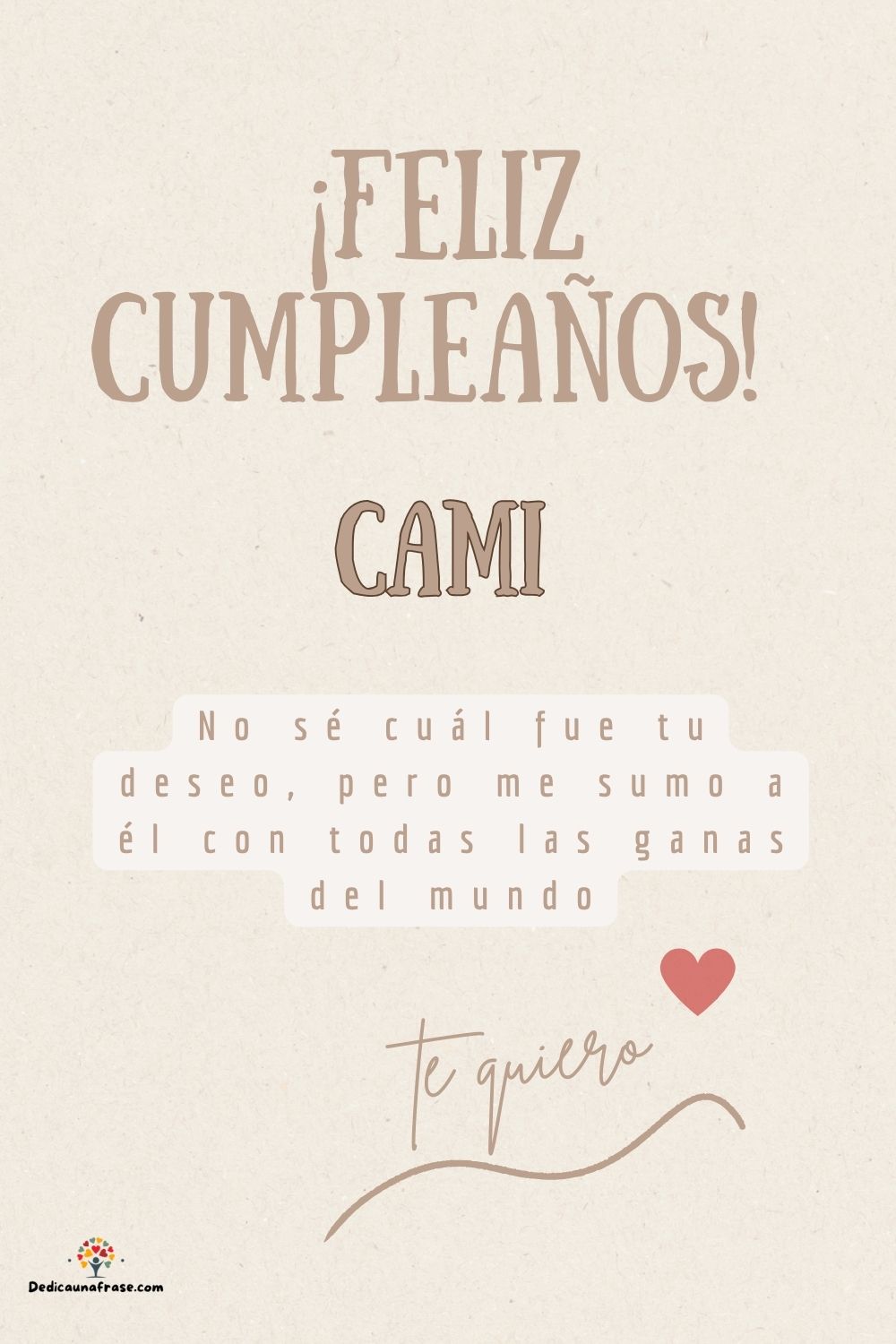 Imagen de feliz cumpleaños para Cami: «No sé cuál fue tu deseo, pero me sumo a él con todas las ganas del mun…»