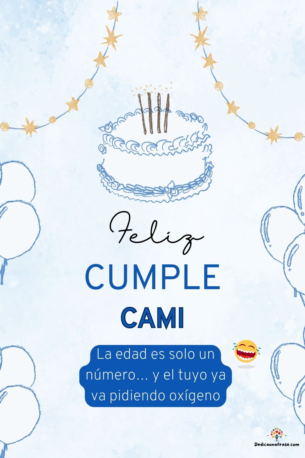 Imagen de feliz cumpleaños para Cami: «La edad es solo un número… y el tuyo ya va pidiendo oxígeno…»