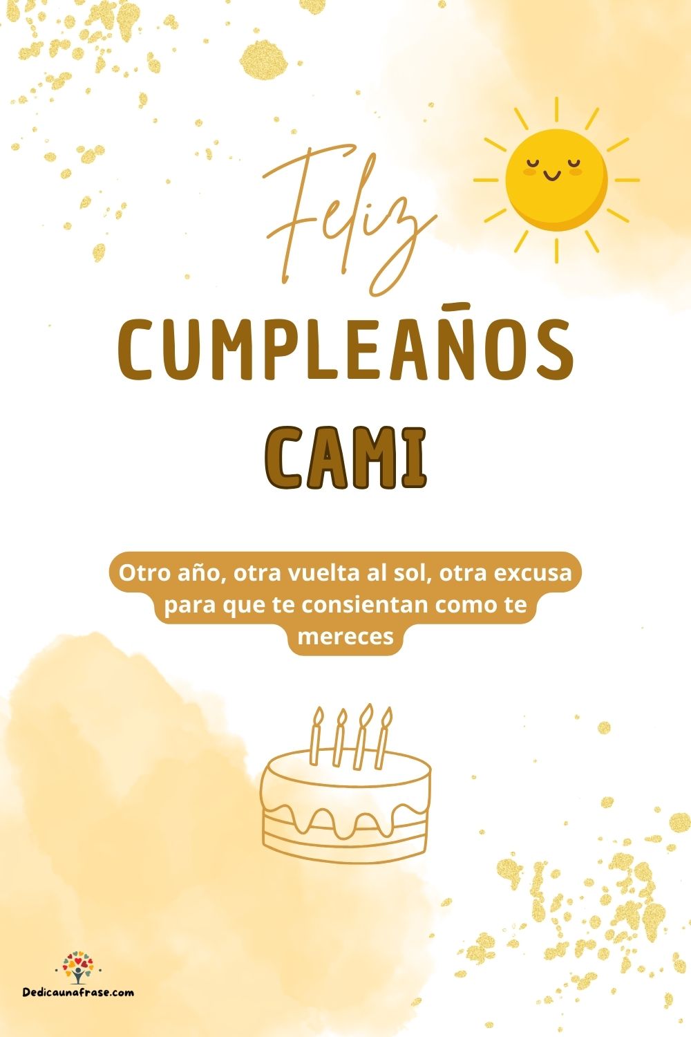 Imagen de feliz cumpleaños para Cami: «Otro año, otra vuelta al sol, otra excusa para que te consientan como…»