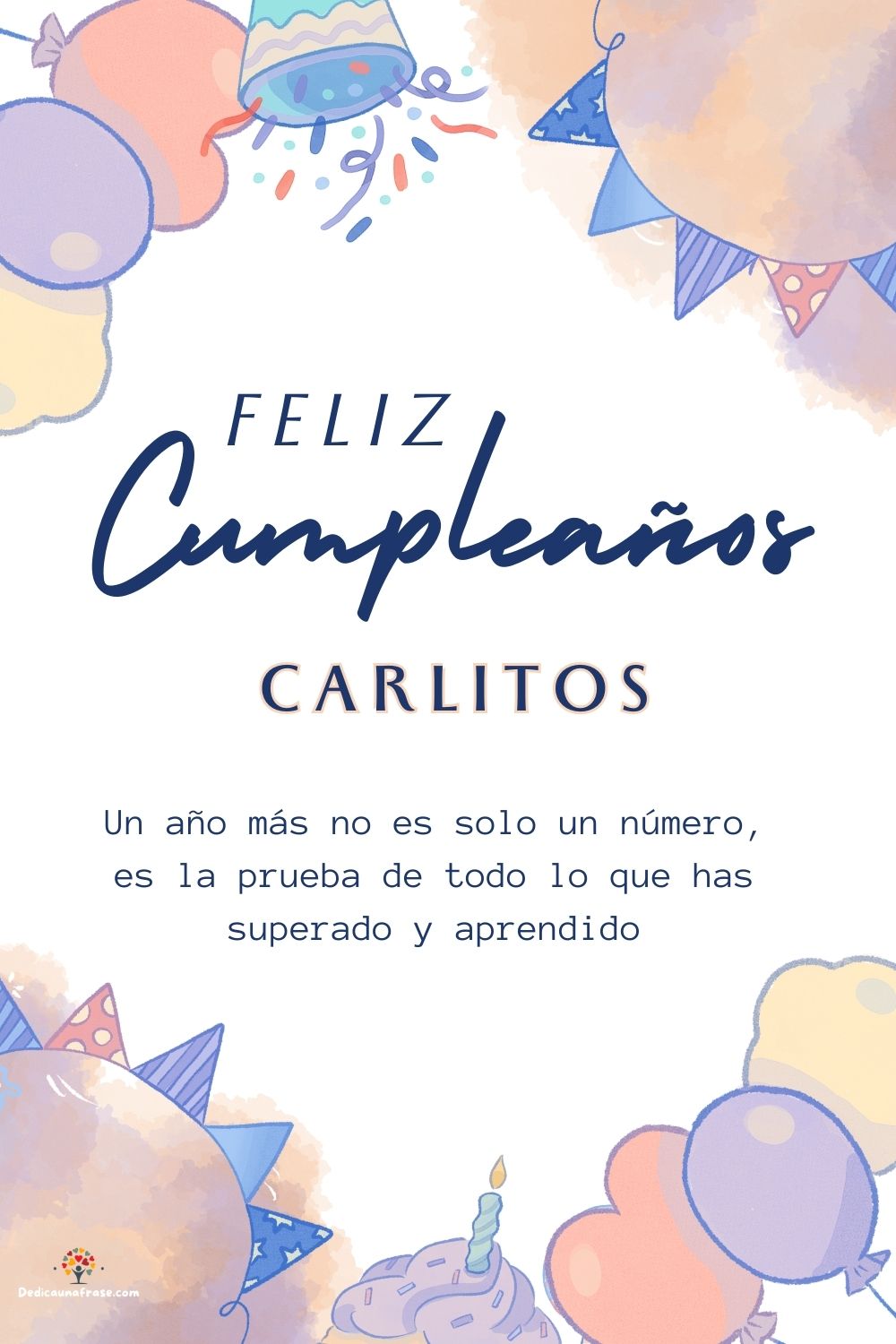Imagen de feliz cumpleaños para Carlitos: «Un año más no es solo un número, es la prueba de todo lo que has super…»