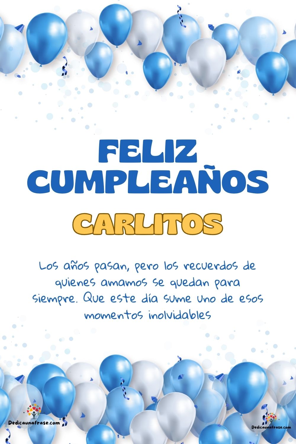 Imagen de feliz cumpleaños para Carlitos: «Los años pasan, pero los recuerdos de quienes amamos se quedan para si…»